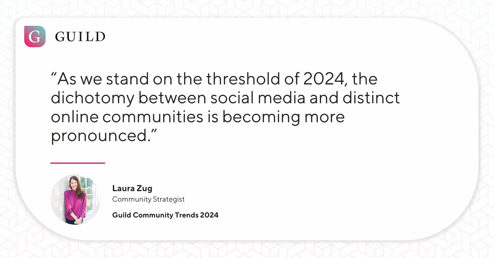 A quote from Laura Zug reading "As we stand on the threshold of 2024, the dichotomy between social media and distinct online communities is becoming more pronounced."