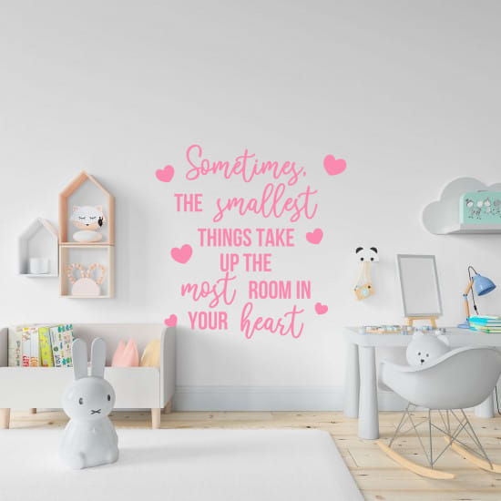 Sometimes the smallest things take up the most room in your heart - klistermærke / wallsticker Sometimes the smallest things take up the most room in your heart - klistermærke / wallsticker