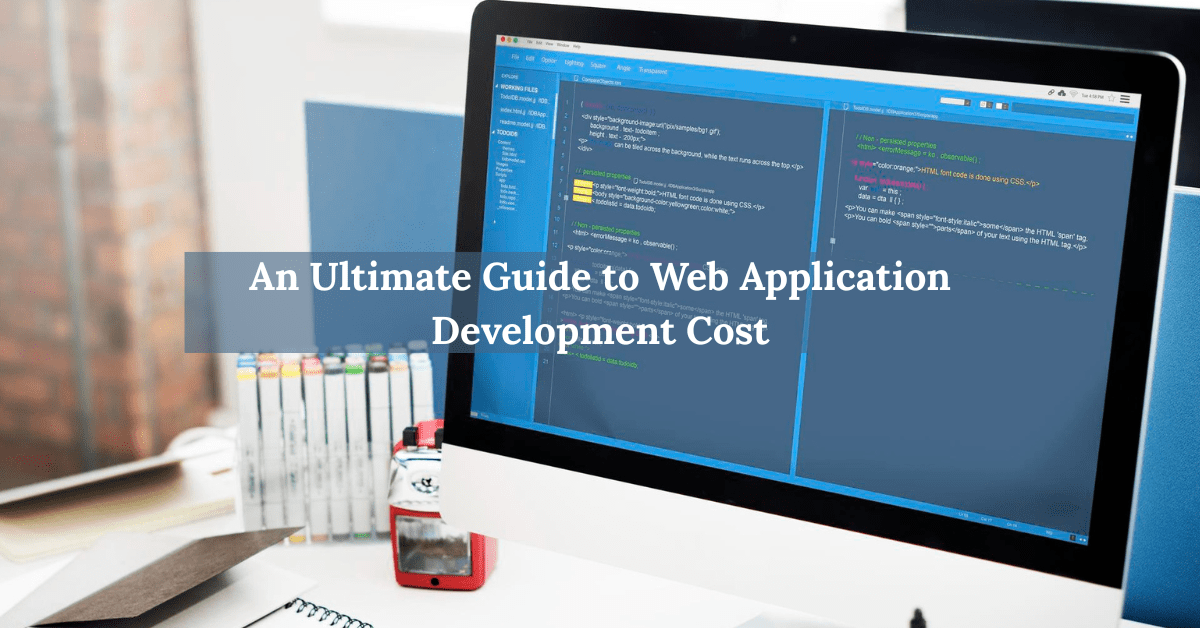 An Ultimate Guide to Web Application Development Cost