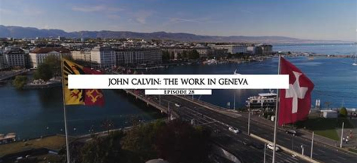 John Calvin: The Work in Geneva