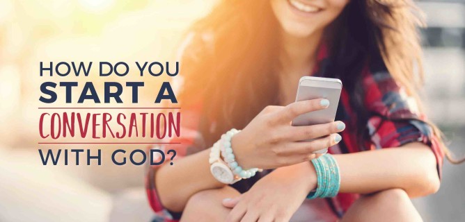 How do you start a conversation with God?