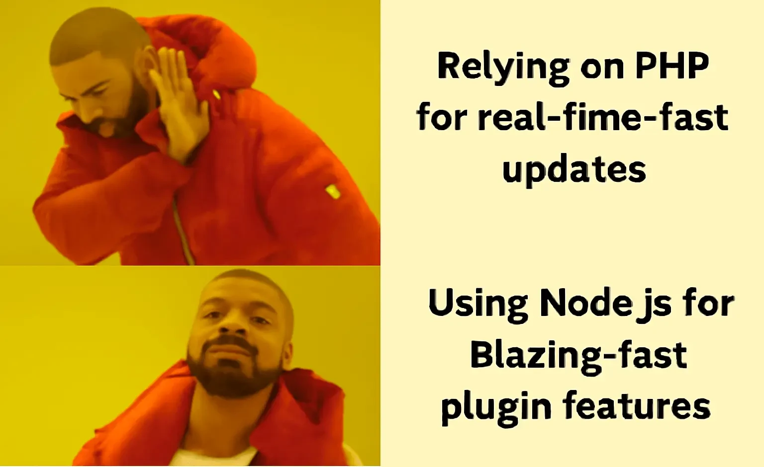Drake meme rejecting PHP for real-time, approving Node.js for blazing-fast plugin features