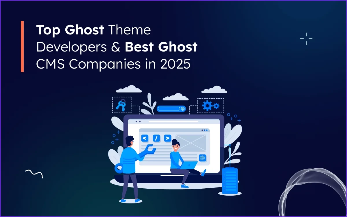 Top Ghost Theme Developers & Best Ghost CMS Companies in 2025