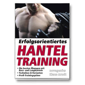 Erfolgsorientiertes Hantel Training / Klaus Arndt