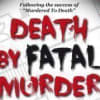Death by Fatal Murder publicity graphic