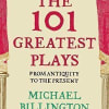 The 101 Greatest Plays from Antiquity to the Present