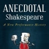 Anecdotal Shakespeare