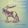 Early Modern Actors & Shakespeare's Theatre