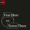 Fear Here and Terror There