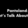 Opinion - Pantoland: Let's Talk About Race
