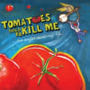 Tomatoes Tried to Kill Me But Banjos Saved My Life