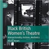 Prize-winning Black British Women's Theatre: Intersectionality, Archives, Aesthetics