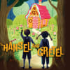 Specially created for young children: Hansel and Gretel