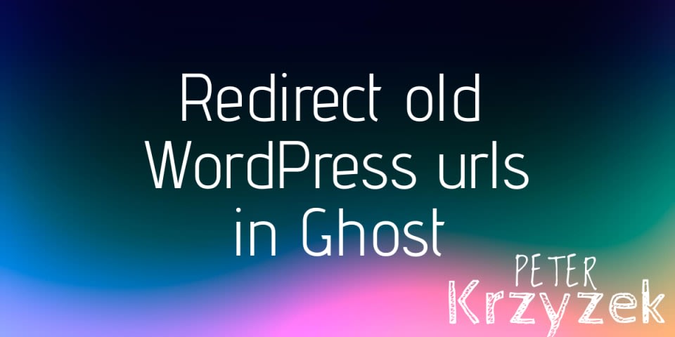 Create Ghost CMS Redirects From Old WordPress URLs