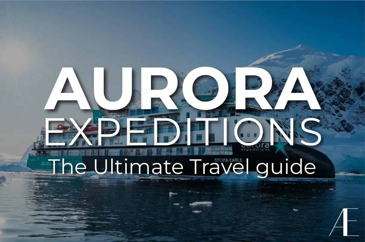 Le Guide Ultime d'AURORA EXPEDITIONS : Ce que c'est, Comment ça fonctionne et À quoi s'attendre