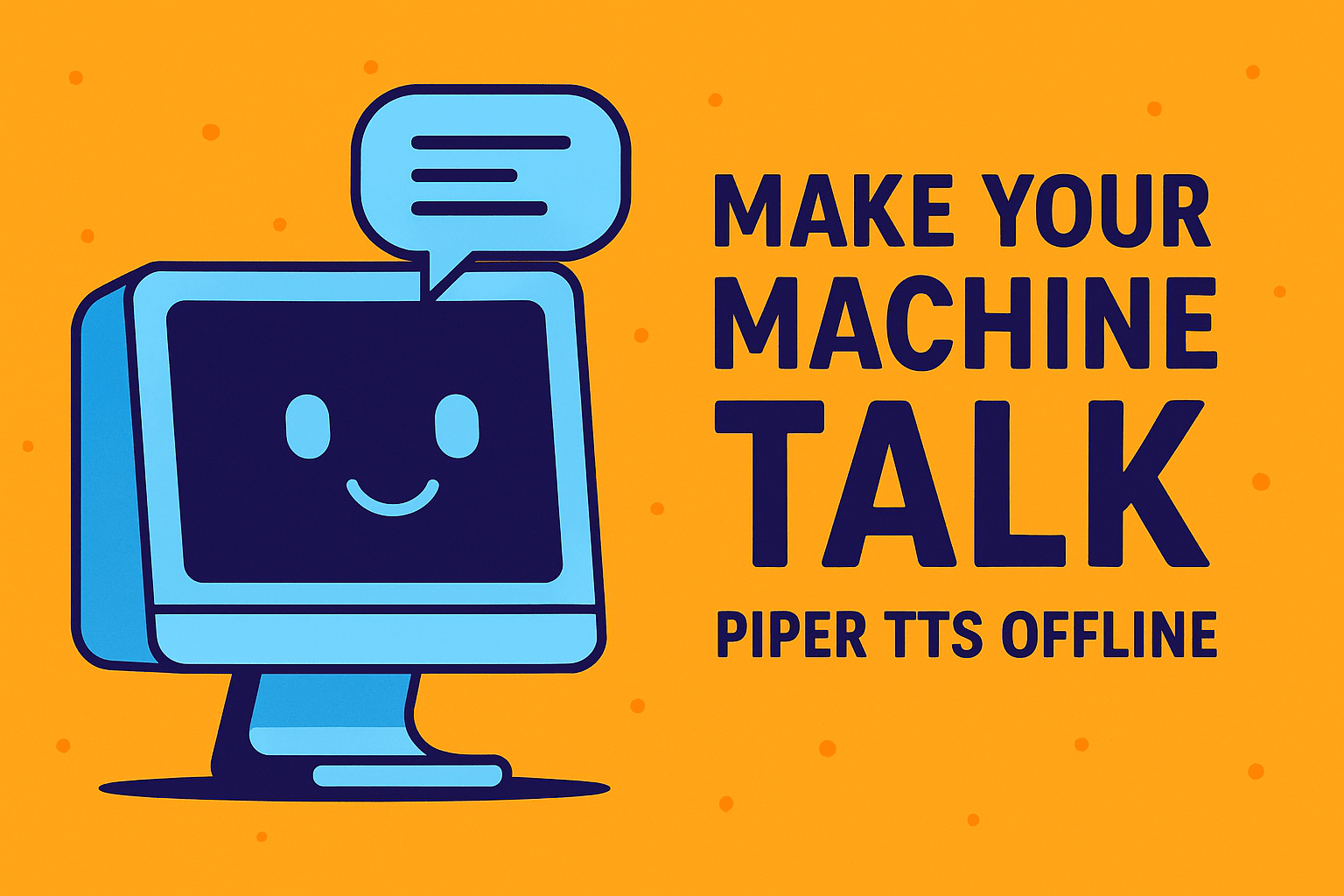 Make Your Machine Talk: Piper TTS Offline
