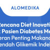 Rencana Diet Inovatif untuk Pasien Diabetes Melitus: Peran Penting Makanan Rendah Glikemik Indeks