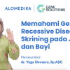 Memahami Gene Recessive Disease: Skrining pada Janin dan Bayi – Video Alomedika