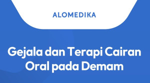 Gejala dan Terapi Cairan Oral pada Demam