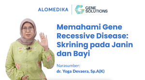 Memahami Gene Recessive Disease: Skrining pada Janin dan Bayi – Video Alomedika
