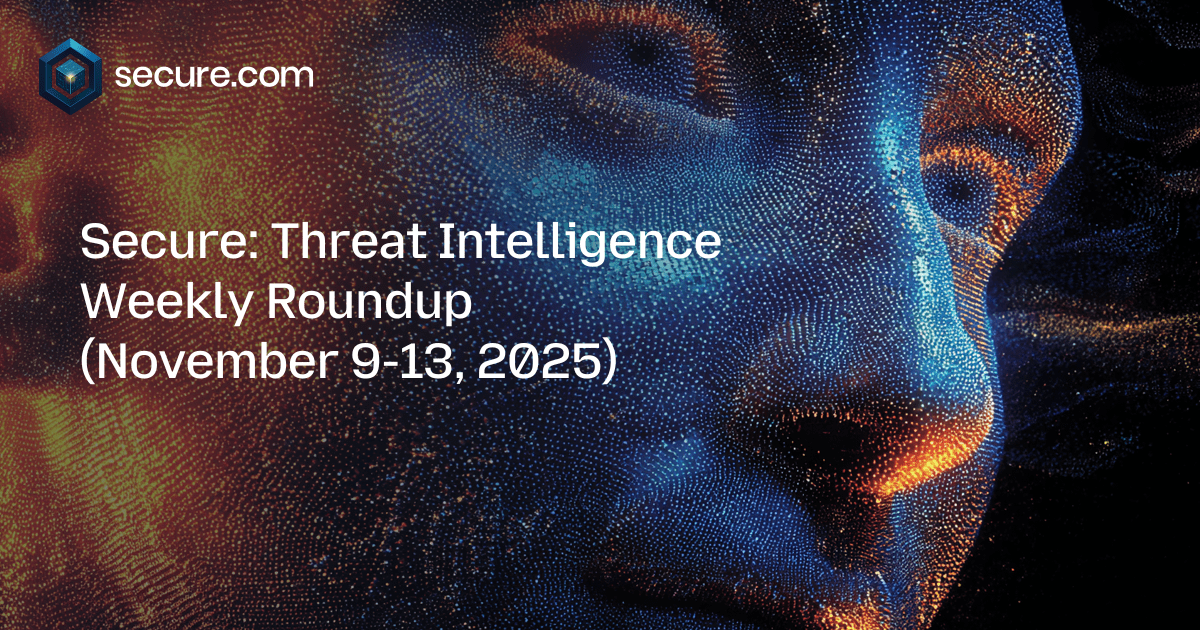 Secure: Threat Intelligence Weekly Roundup  (November 9-13, 2025)