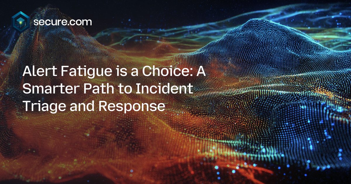 Alert Fatigue is a Choice: A Smarter Path to Incident Triage and Response