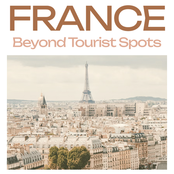 France Travel Guide: Hidden Gems, Local Experiences & Travel Tips