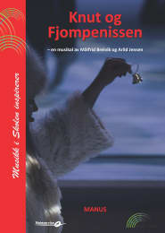 Knut og Fjompenissen - Musikal av Målfrid Breivik og Arild Jensen - inkl CD