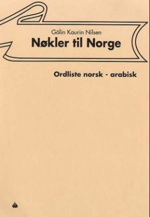 Nøkler til Norge: ordliste norsk - arabisk