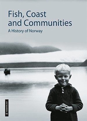 Fish, Coast and Communities - A History of Norway