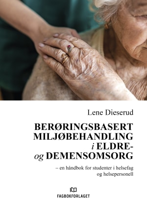 Berøringsbasert miljøbehandling i eldre- og demensomsorg, e-bok