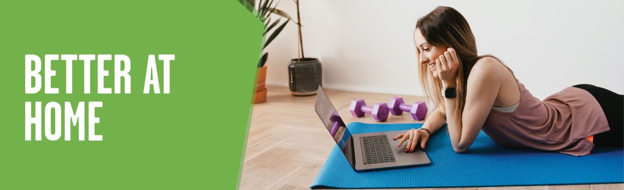 Better at Home, Free Virtual Exercise Classes