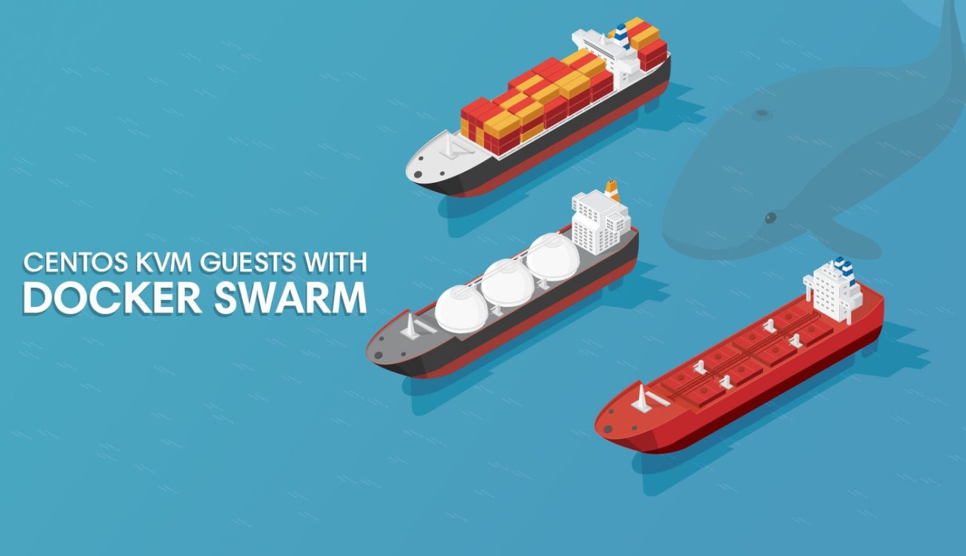 CentOS KVM guests as Docker Swarm Mode nodes