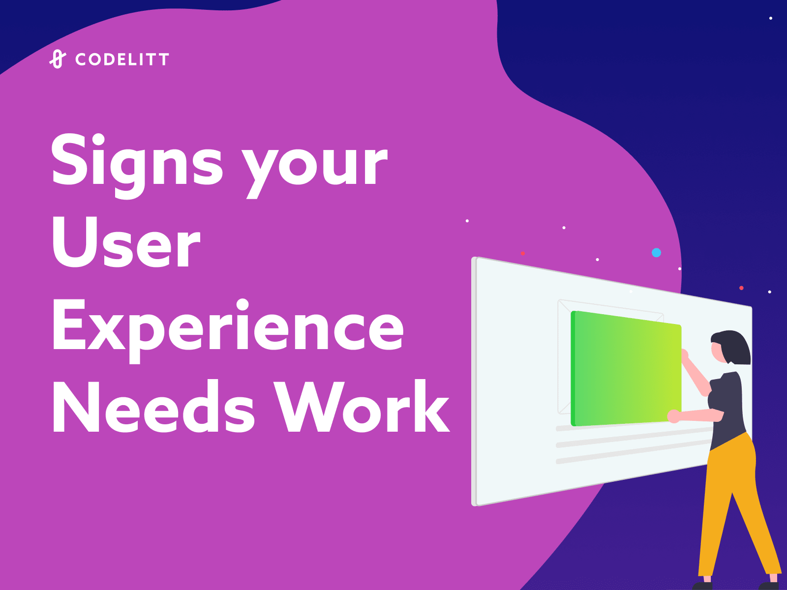 Signs Your User Experience Needs Work