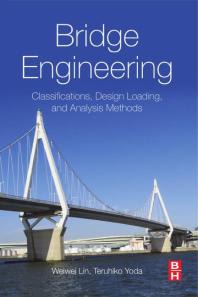 Bridge Engineering : Classifications, Design Loading, and Analysis