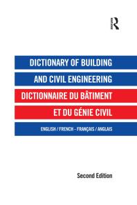 Dictionary of Building and Civil Engineering: English/French and French/English