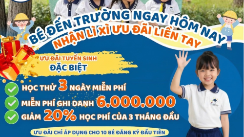 🎁 BÉ ĐẾN TRƯỜNG NGAY HÔM NAY – NHẬN LÌ XÌ ƯU ĐÃI LIỀN TAY! 🎁