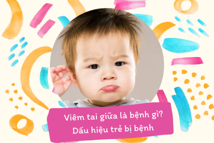NHỮNG ĐIỀU CẦN BIẾT VỀ BỆNH VIÊM TAI GIỮA CỦA TRẺ