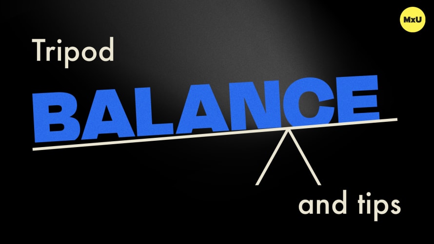 Tripod Balance and Tips