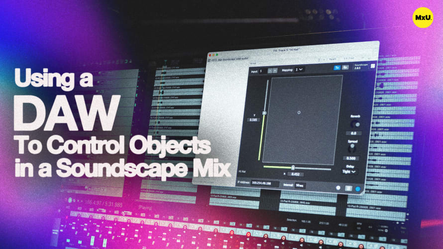 Using a DAW To Control Objects in a Soundscape Mix