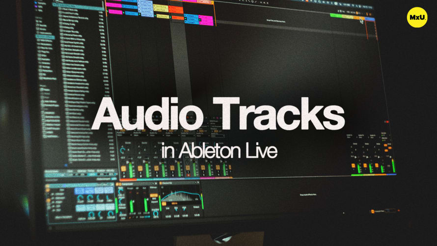 Audio Tracks in Ableton Live