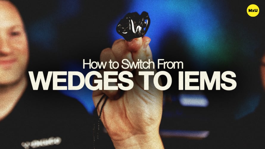 How to Switch From Wedges to IEMs