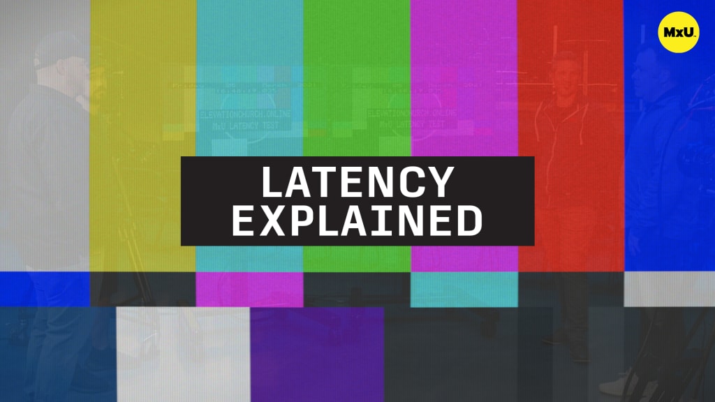 Latency Explained