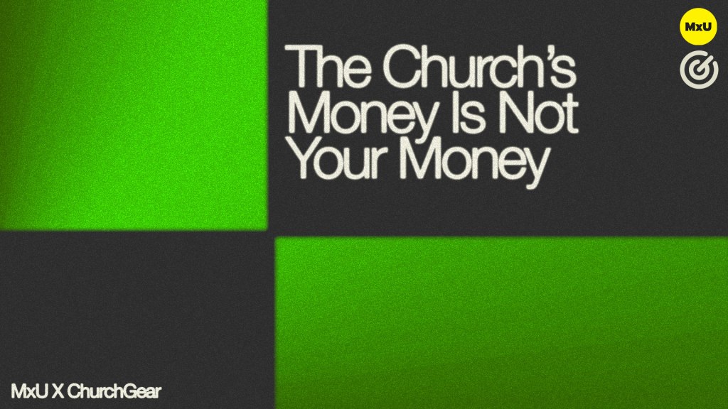 The Church’s Money Is Not Your Money