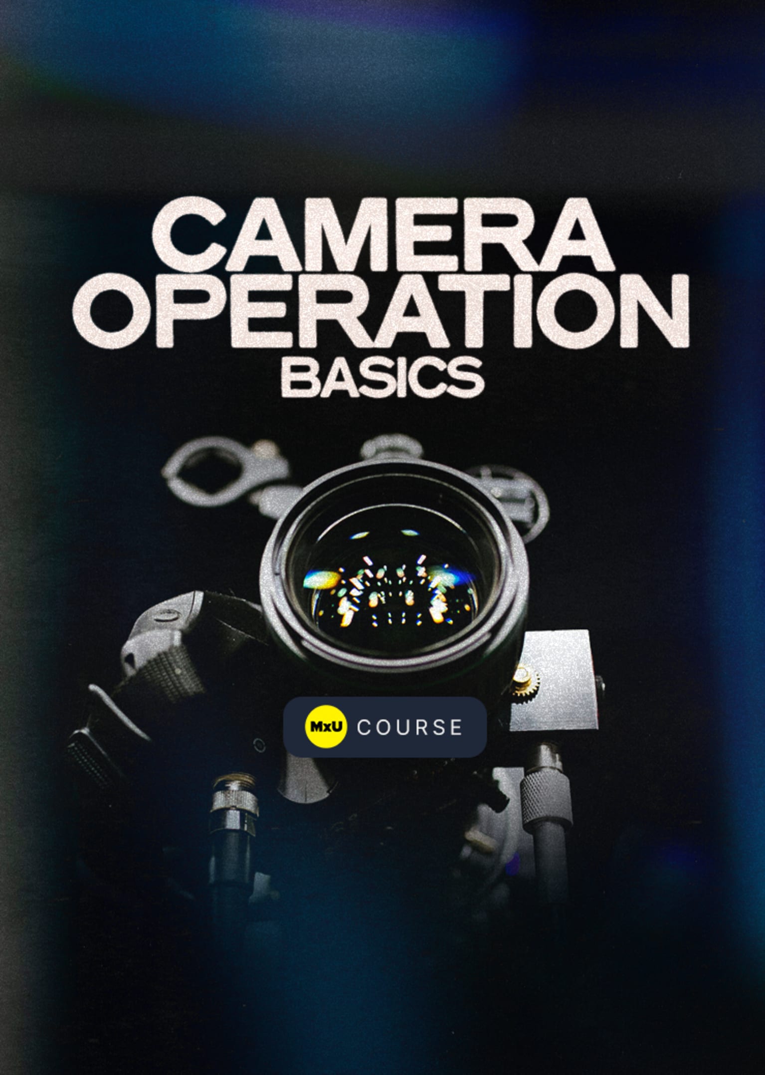 Camera Operation Basics - MxU