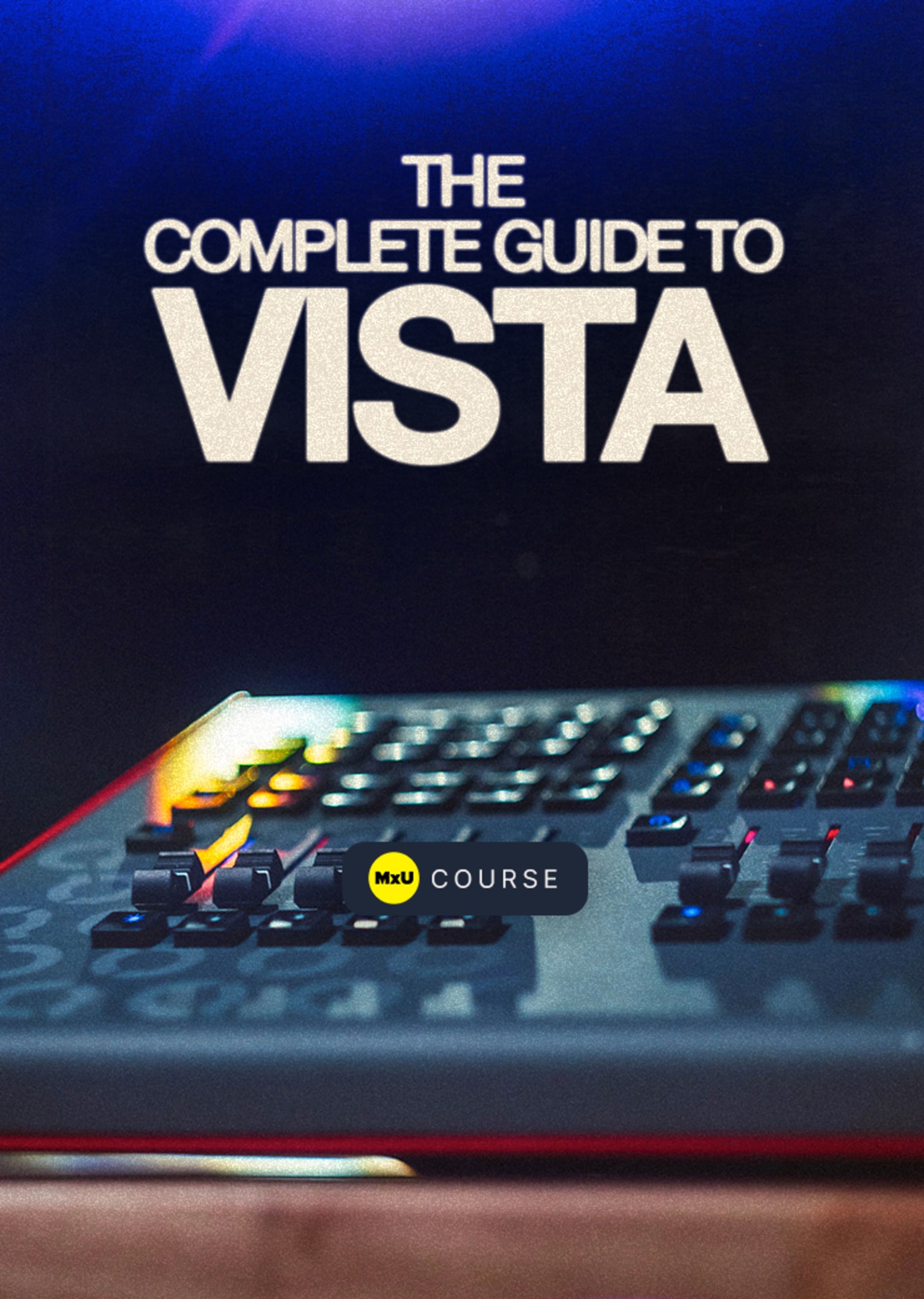 The Complete Guide to Vista - MxU