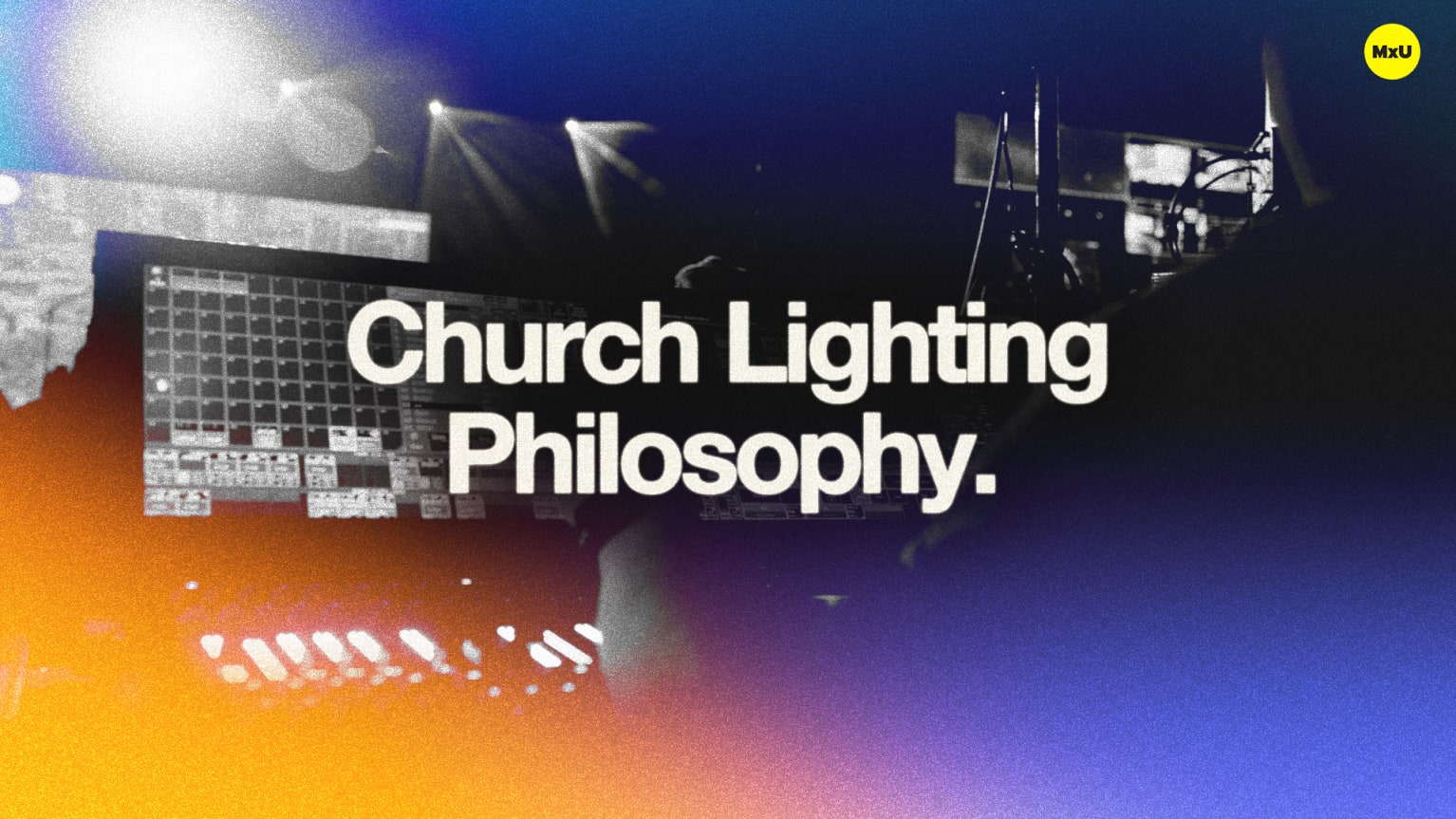 Church Lighting Philosophy - MxU