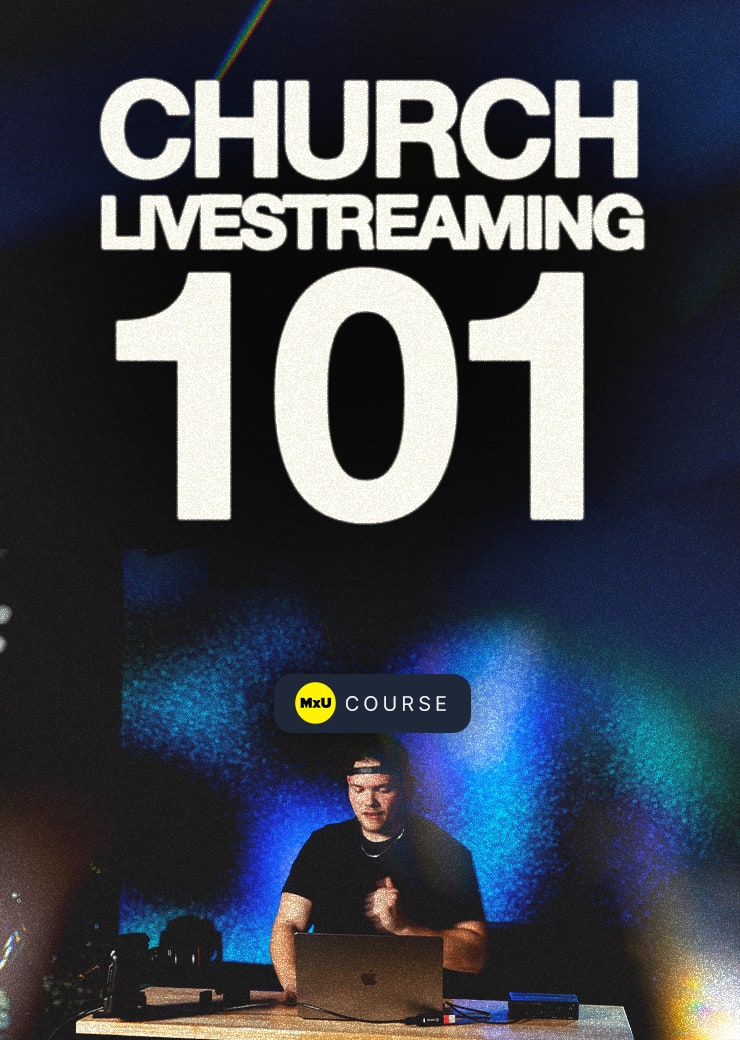 Church Livestreaming 101 - Mxu