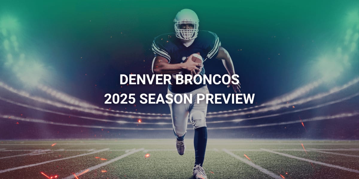 Denver Broncos 2025 Season Preview: Star Players, Key Matchups & Where to Watch