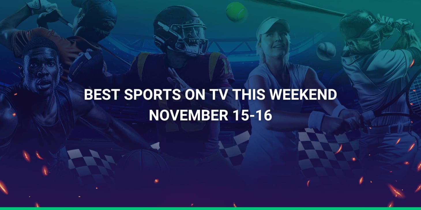 Best Sports on TV This Weekend (Nov 15-16) | NFL, NBA and more